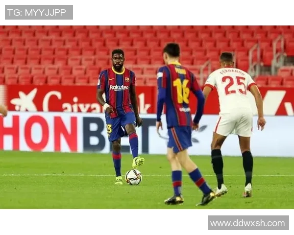 国王杯次回合巴萨对阵塞维利亚精彩录像回顾与赛后分析